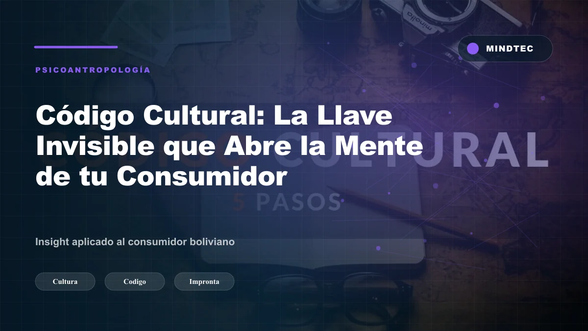 Código Cultural: La Llave Invisible que Abre la Mente de tu Consumidor
